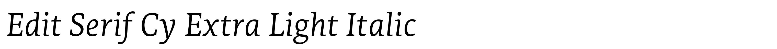 Edit Serif Cy Extra Light Italic